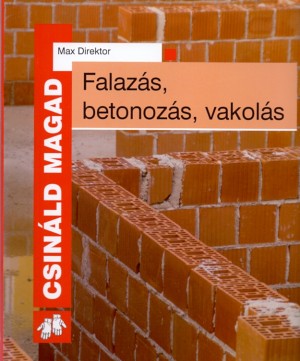 FalazáS, BetonozáS, VakoláS FalazáS, BetonozáS, VakoláS