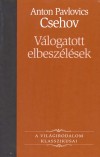 ANTON PAVLOVICS CSEHOV: V�LOGATOTT ELBESZ�L�SEK