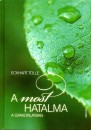 Eckhart Tolle - A most hatalma a gyakorlatban Eckhart Tolle - A most hatalma a gyakorlatban