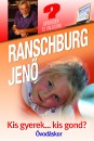 Ranschburg Jenő - Kis gyerek...kis gond? Óvodáskor Ranschburg Jenő - Kis gyerek...kis gond? Óvodáskor