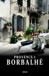 Peter Mayle - Provence-i borbalhé