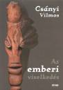 Csányi Vilmos - Az emberi viselkedés Csányi Vilmos - Az emberi viselkedés