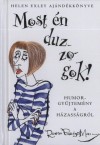 Helen Exley - Most �n duzzogok!