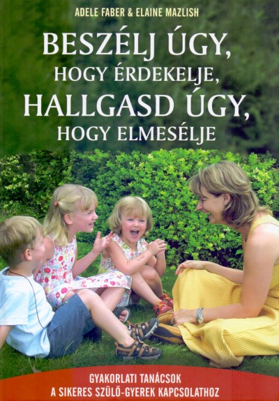Beszélj úgy, hogy érdekelje, hallgasd úgy, hogy elmesélje