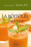 Ruediger Dahlke - A böjtölés nagykönyve