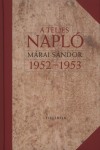 M�rai S�ndor - A teljes napl� 1952-1953