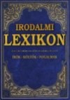  - Irodalmi lexikon. �r�k - k�ltok - fogalmak