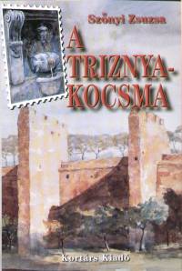 Szőnyi Zsuzsanna - A TRIZNYA-KOCSMA