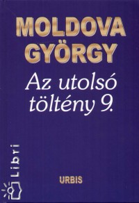 Moldova György - AZ UTOLSÓ TÖLTÉNY 9.