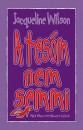 Jacqueline Wilson - A tesóm nem semmi Jacqueline Wilson - A tesóm nem semmi