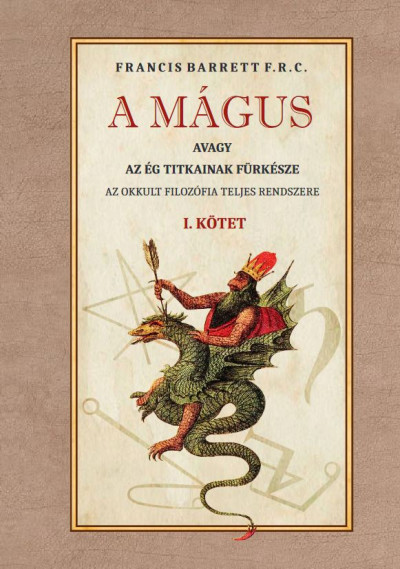 A mágus - avagy az ég titkainak fürkésze I. kötet