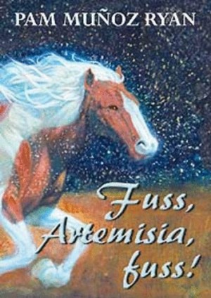 Pam Munoz Ryan - Fuss, artemisisa, fuss!