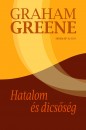 Graham Greene - Hatalom és dicsőség Graham Greene - Hatalom és dicsőség