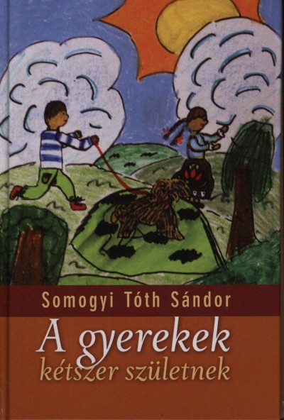 A gyerekek kétszer születnek