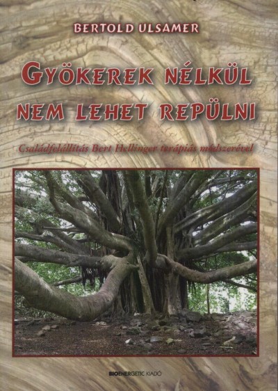 „Gyökerek nélkül nem lehet repülni”
