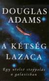 A kétség lazaca ## Egy utolsó stoppolás a galaxisban A kétség lazaca ## Egy utolsó stoppolás a galaxisban