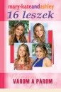 Ashley Olsen - Mary-Kate Olsen - 16 leszek - v�rom a p�rom
