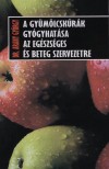 Arany György - A gyümölcskúrák gyógyhatása az egészséges és beteg szervezetre