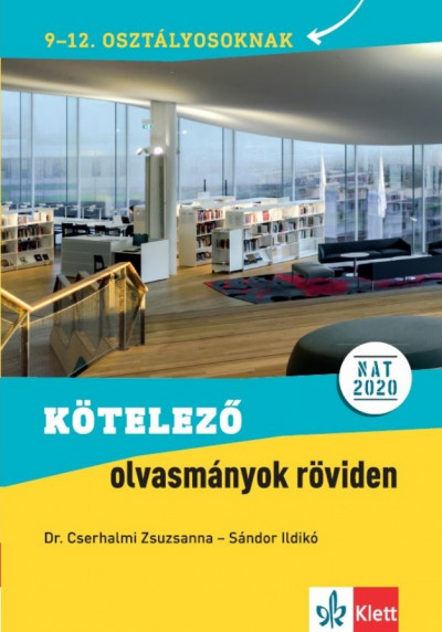 Kötelező olvasmányok röviden - 9-12. osztályosoknak - NAT 2020. alapján