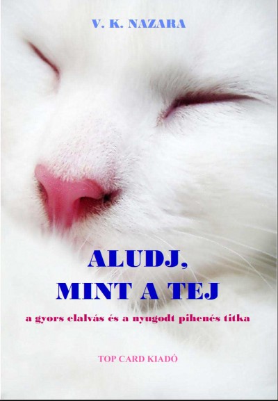 Aludj, mint a tej