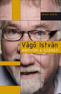 Bárdos András - Vágó István - Kinyitom a számat!