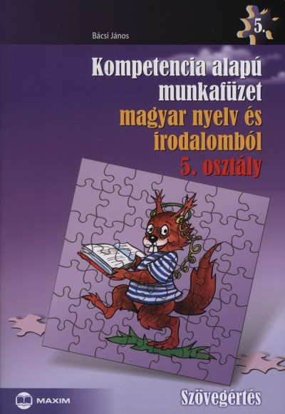 Kompetencia alapú munkafüzet magyar nyelv és irodalomból 5. osztály