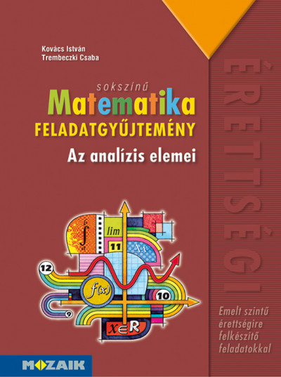 Sokszínű matematika - Az analízis elemei - Feladatgyűjtemény