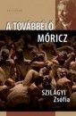Szil�gyi Zs�fia - A tov�bb�l� M�ricz