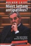 Molnár Lajos - Miért letten antipatikus?