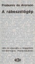 Elliot Aronson - Anthony R. Pratkanis - A rábeszélőgép Elliot Aronson - Anthony R. Pratkanis - A rábeszélőgép