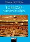 Topolánszky Ádám - Lobbizás az Európai Unióban