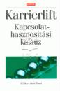 Al Ries - Jack Trout - Karrierlift - kapcsolathasznos�t�si kalauz