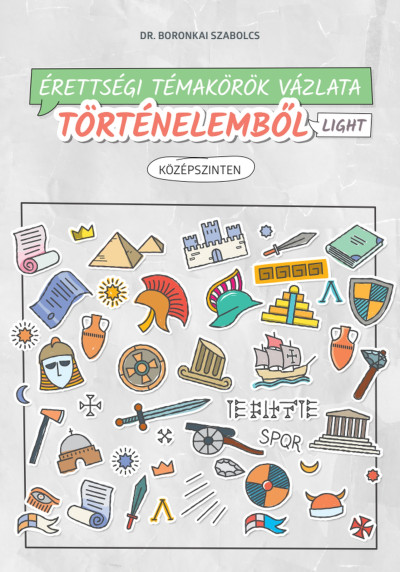Érettségi témakörök vázlata történelemből light - középszinten