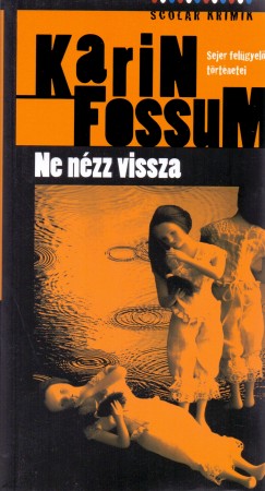 Karin Fossum - NE NÉZZ VISSZA