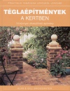 Alan Bridgewater - Gill Bridgewater - Téglaépítmények a kertben Alan Bridgewater - Gill Bridgewater - Téglaépítmények a kertben