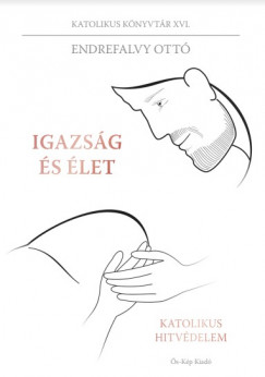 Endrefalvy Ott - Igazsg s let