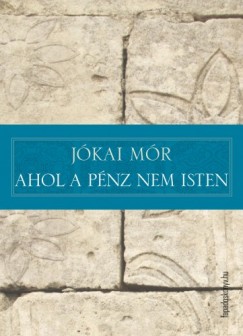 Jkai Mr - Ahol a pnz nem isten