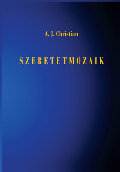 A. J. Christian - Szeretetmozaik