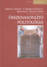 Gabriel A. Almond  (Szerk.) - Russell J. Dalton  (Szerk.) - Bingham G. Jr. Powell  (Szerk.) - Kaare Strom  (Szerk.) - sszehasonlt politolgia