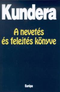 Milan Kundera - A nevets s felejts knyve