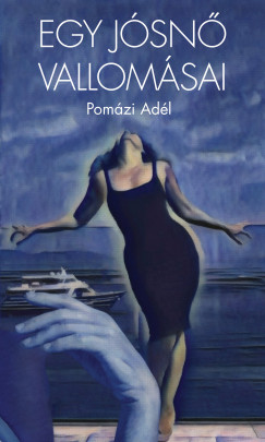 Pom�zi Ad�l - Egy j�sn� vallom�sai