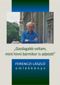 Tth Szilvia  (Szerk.) - "Gazdagabb voltam, mint hinni brmikor is adatott"