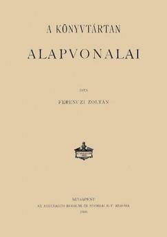 Ferenczi Zoltn - A knyvtrtan alapvonalai