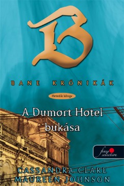 Cassandra Clare - Maureen Johnson - Bane krnikk 7. - A Dumort Hotel buksa