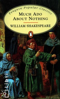 William Shakespeare - Much Ado About Nothing