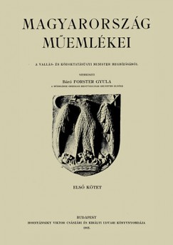 Br Forster Gyula  (Szerk.) - Magyarorszg memlkei I.