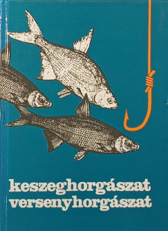 Dr Holly Iván - Keszeghorgászat, versenyhorgászat