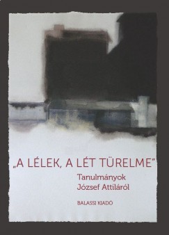 Veres Andrs  (Szerk.) - A llek, a lt trelme