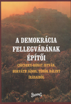 A demokrcia fellegvrnak pti. Csicsery-Rnay Istvn, Horvth Jnos, Trk Blint rsaibl