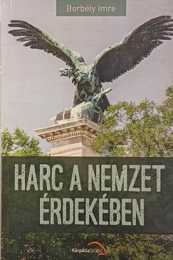 Borbly Imre - Harc a nemzet rdekben